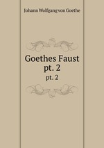 Goethes Faust. pt. 2