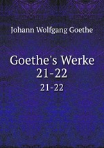 Goethe`s Werke. 21-22