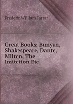 Great Books: Bunyan, Shakespeare, Dante, Milton, The Imitation Etc