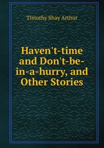 Haven`t-time and Don`t-be-in-a-hurry, and Other Stories