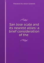 San Jose scale and its nearest allies: a brief consideration of the