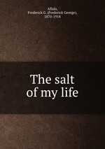 The salt of my life