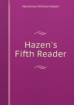 Hazen`s Fifth Reader