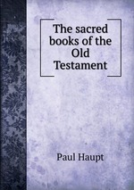 The sacred books of the Old Testament