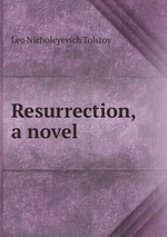 Resurrection, a novel