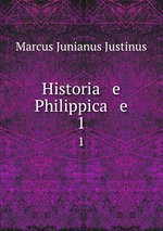 Historia   e    Philippica   e. 1