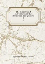 The History and Adventures of the Renowned Don Quixote. 1