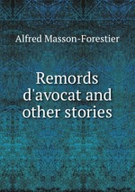Remords d`avocat and other stories