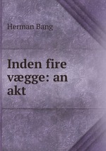 Inden fire vgge: an akt