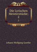 Die Lyrischen Meisterstcke;. 2