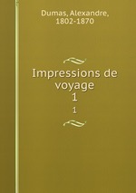 Impressions de voyage. 1