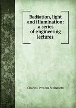 Radiation, light and illumination: a series of engineering lectures