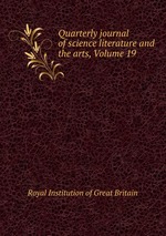 Quarterly journal of science literature and the arts, Volume 19