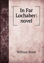 In Far Lochaber: novel