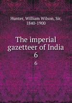 The imperial gazetteer of India. 6