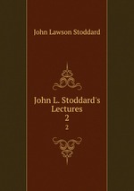 John L. Stoddard`s Lectures. 2