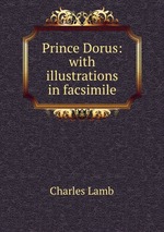 Prince Dorus: with illustrations in facsimile
