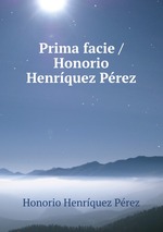 Prima facie / Honorio Henrquez Prez