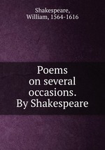Poems on several occasions. By Shakespeare