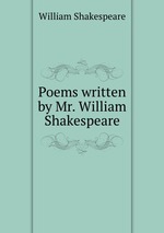 Poems written by Mr. William Shakespeare
