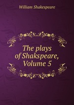 The plays of Shakspeare, Volume 5
