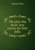 The play-day book: new stories for little folks