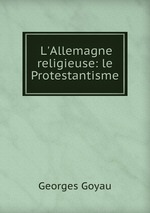 L`Allemagne religieuse: le Protestantisme