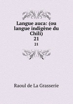 Langue auca: (ou langue indigne du Chili). 21