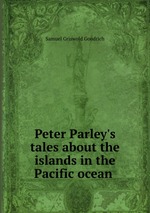 Peter Parley`s tales about the islands in the Pacific ocean