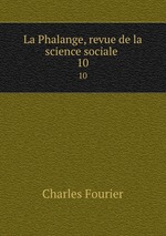 La Phalange, revue de la science sociale . 10