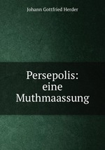 Persepolis: eine Muthmaassung