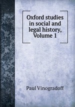 Oxford studies in social and legal history, Volume 1