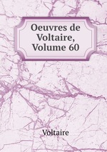 Oeuvres de Voltaire, Volume 60