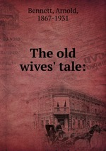 The old wives` tale: