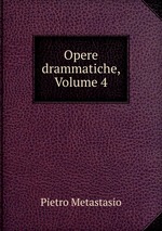 Opere drammatiche, Volume 4
