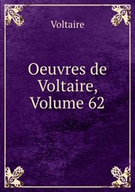 Oeuvres de Voltaire, Volume 62