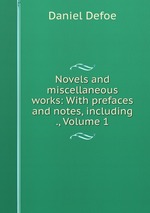 Novels and miscellaneous works: With prefaces and notes, including ., Volume 1