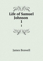 Life of Samuel Johnson .. 1