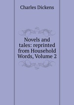 Novels and tales: reprinted from Household Words, Volume 2
