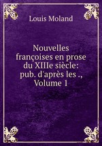 Nouvelles franoises en prose du XIIIe sicle: pub. d`aprs les ., Volume 1