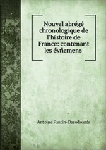 Nouvel abrg chronologique de l`histoire de France: contenant les vemens