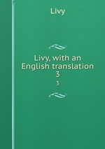 Livy, with an English translation. 3