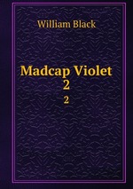 Madcap Violet. 2