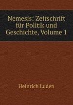 Nemesis: Zeitschrift fr Politik und Geschichte, Volume 1