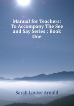 Manual for Teachers: To Accompany The See and Say Series : Book One