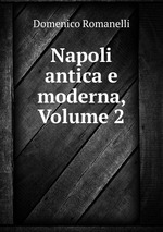 Napoli antica e moderna, Volume 2