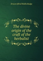 The divine origin of the craft of the herbalist