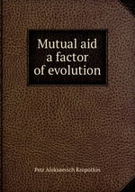 Mutual aid a factor of evolution