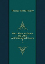 Man`s Place in Nature, and Other Anthropological Essays. 7