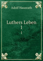 Luthers Leben. 1